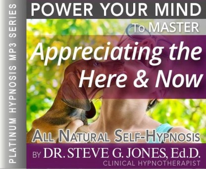 Appreciating the Here & Now - Platinum Hypnosis