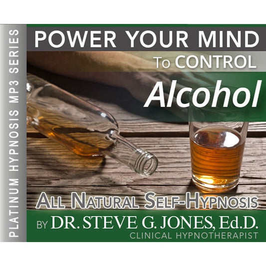 Control Alcohol - Platinum Hypnosis audio by Dr. Steve G. Jones