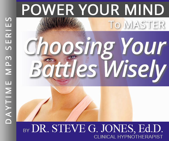 Master Choosing Your Battles Wisely - Daytime Affirmation