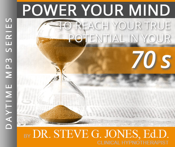 Reach Your True Potential: IN YOUR 70’s - Daytime Affirmation