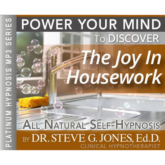 Discover the Joy of Housework - Platinum Hypnosis audio by Dr. Steve G. Jones