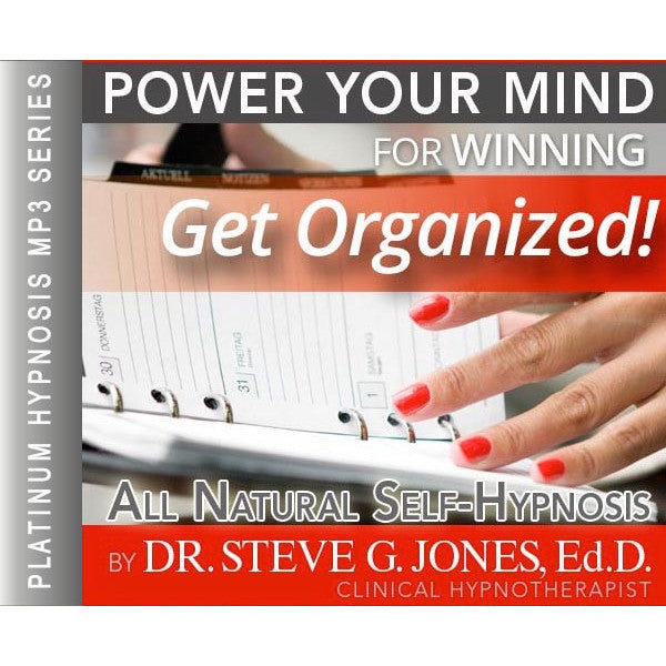 Get Organized! - Platinum Hypnosis audio by Dr. Steve G. Jones