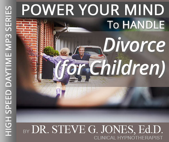Handle Divorce (for Children) - High-Speed Daytime Affirmation