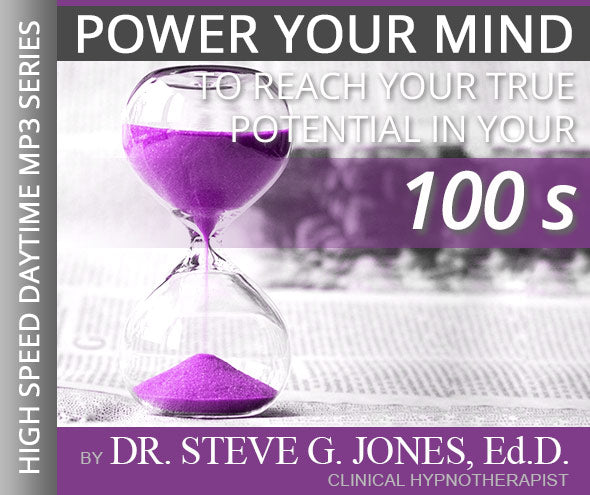 Reach Your True Potential: IN YOUR 100's - High-Speed Daytime Affirmation