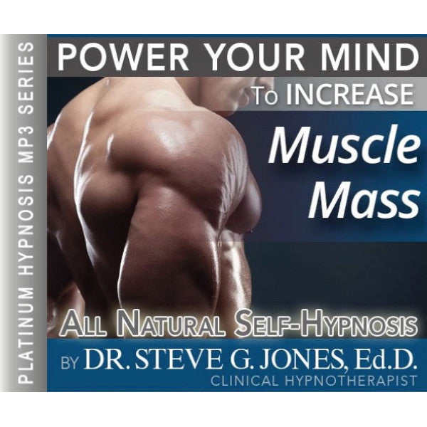 Increase Muscle Mass - Platinum Hypnosis audio by Dr. Steve G. Jones