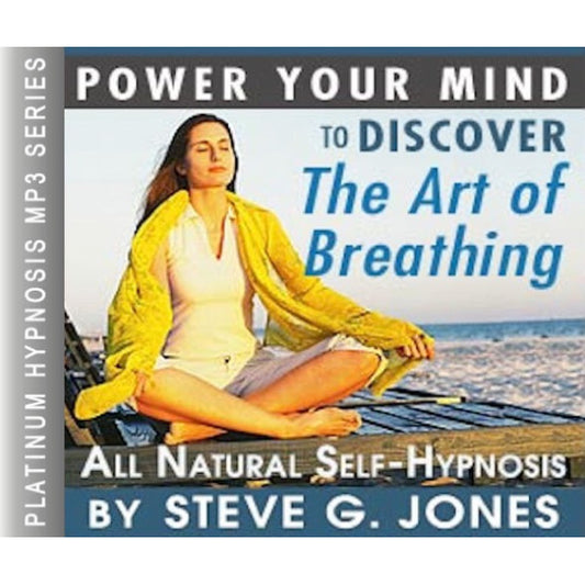 Master the Art of Breathing - Platinum Hypnosis audio by Dr. Steve G. Jones