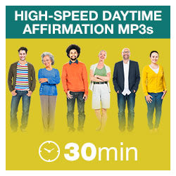 High-Speed Daytime Affirmation MP3s