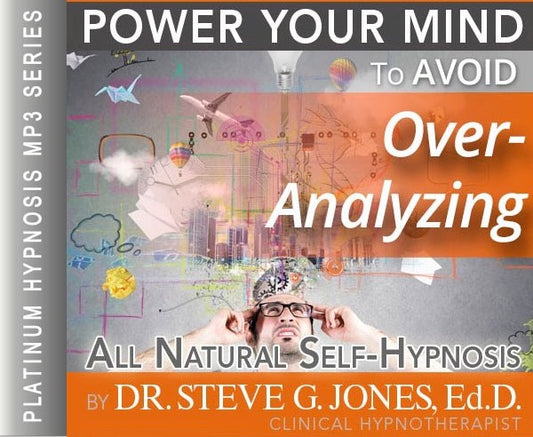 Avoid Over-analyzing - Platinum Hypnosis