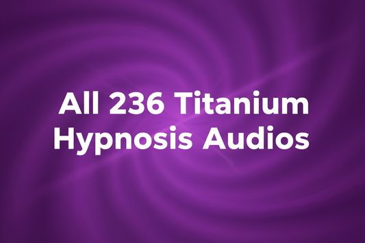 All 236 Titanium Hypnosis Series Audios