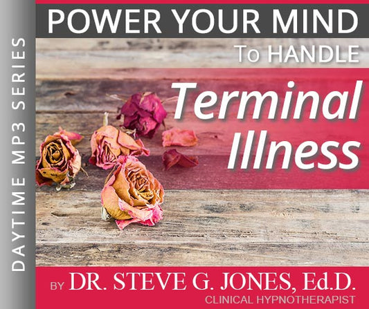 Handle Terminal Illness - Daytime Affirmation