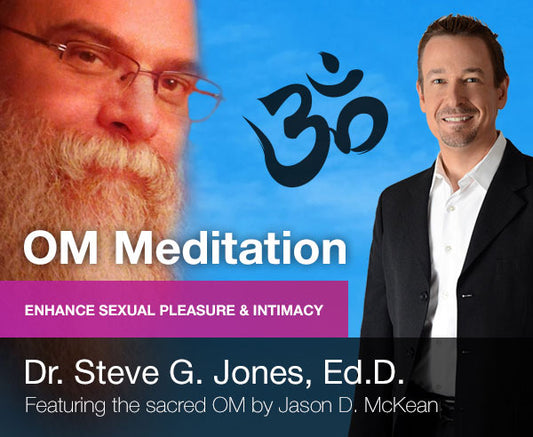 Enhance Sexual Pleasure and Intimacy  - OM Meditation