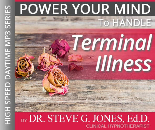 Handle Terminal Illness - High-Speed Daytime Affirmation