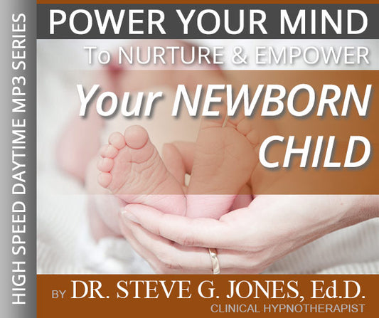 Nurture & Empower: YOUR NEWBORN - High-Speed Daytime Affirmation