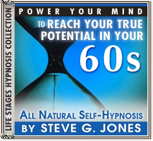 Reach Your True Potential: IN YOUR 60's - Lifestages Platinum Hypnosis
