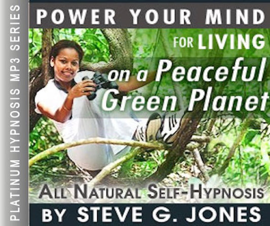 Living on a Peaceful Green Planet - Platinum Hypnosis