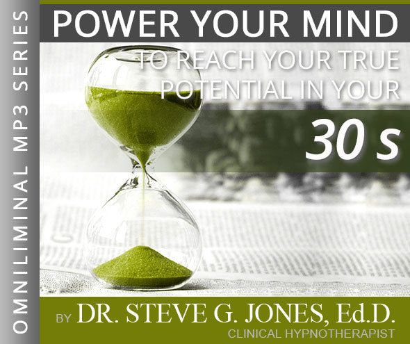 Reach Your True Potential: IN YOUR 30's - Omniliminal