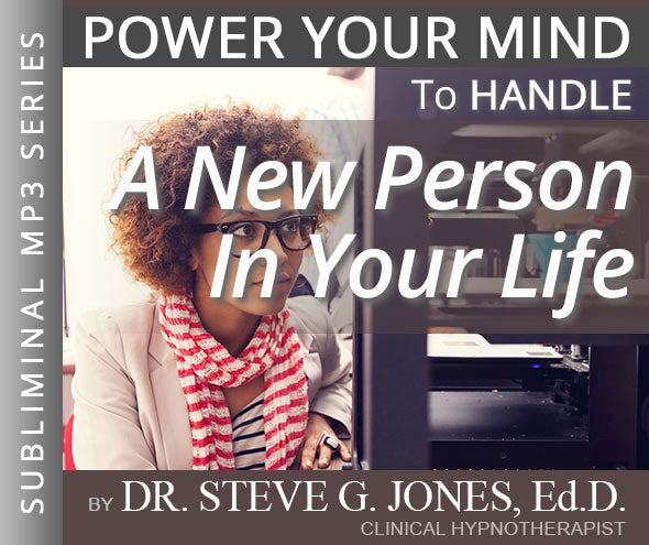 Handle A New Person In Your Life - Subliminal