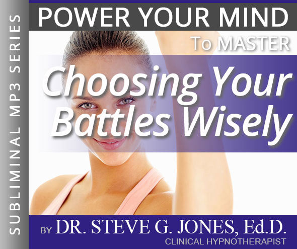 Master Choosing Your Battles Wisely - Subliminal