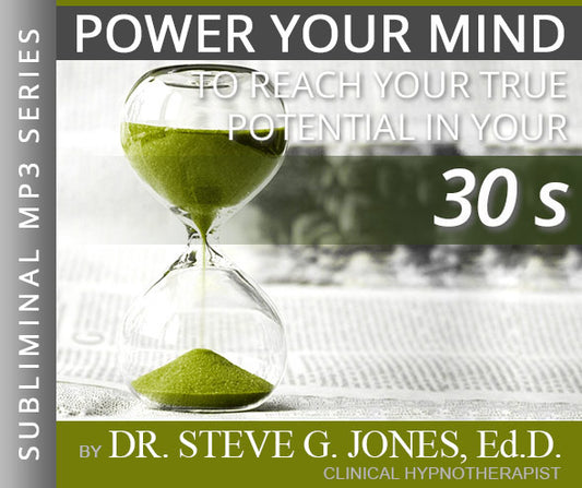 Reach Your True Potential: IN YOUR 30's - Subliminal