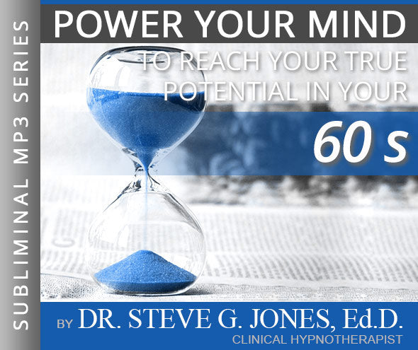 Reach Your True Potential: IN YOUR 60's - Subliminal